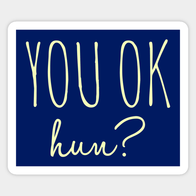 You OK Sticker by JasonLloyd